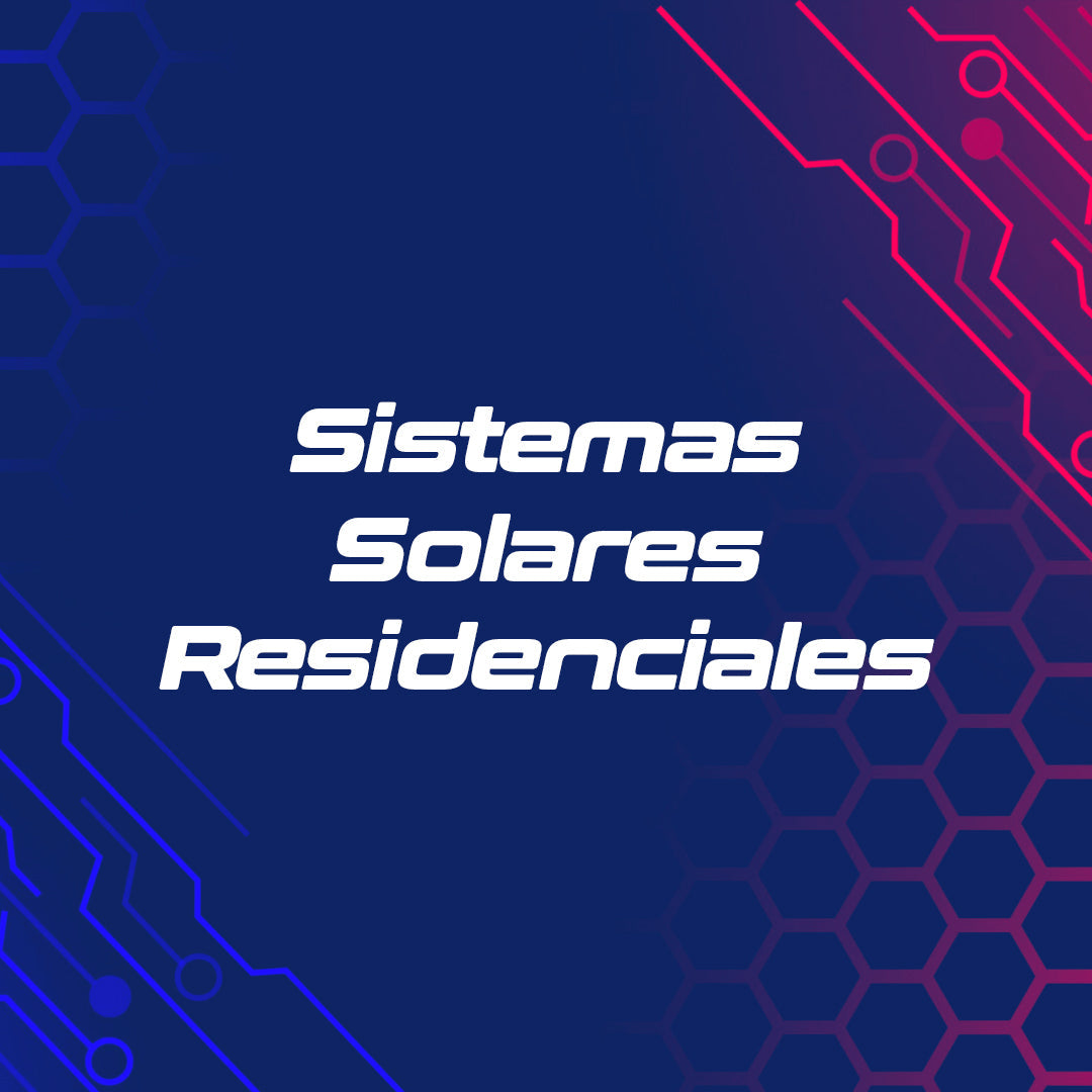 Sistemas Solares Residenciales